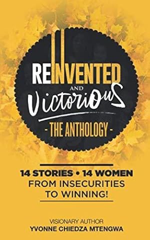 Image du vendeur pour Reinvented and Victorious: The Anthology : 14 stories.14 women. From insecurities to winning mis en vente par WeBuyBooks