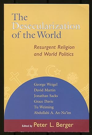 Bild des Verkufers fr The Desecularization of the World: Resurgent Religion and World Politics zum Verkauf von Between the Covers-Rare Books, Inc. ABAA