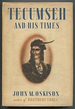 Image du vendeur pour Tecumseh and His Times: The Story of a Great Indian mis en vente par Between the Covers-Rare Books, Inc. ABAA