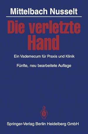 Imagen del vendedor de Die verletzte Hand: Ein Vademecum fr Praxis und Klinik a la venta por Versandantiquariat Felix Mcke