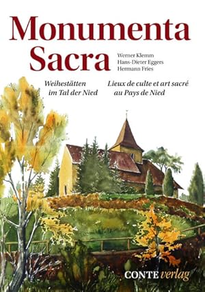 Seller image for Monumenta Sacra: Weihesttten im Tal der Nied / Lieux de culte et art sacr au Pays de Nied for sale by Versandantiquariat Felix Mcke
