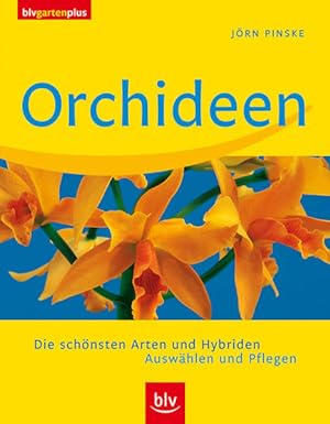 Seller image for Orchideen: Die schnsten Arten und Hybriden. Auswhlen und Pflegen (blv garten plus) for sale by Versandantiquariat Felix Mcke