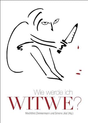 Bild des Verkufers fr Wie werde ich Witwe?: Krimi-Anthologie: Eine Krimi-Anthologie zum Verkauf von Versandantiquariat Felix Mcke