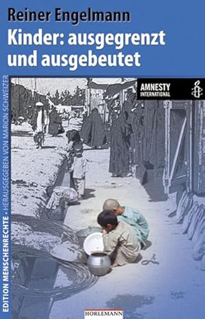 Seller image for Kinder: ausgegrenzt und ausgebeutet: In Zusammenarbeit mit Amnesty International (Edition Menschenrechte) for sale by Versandantiquariat Felix Mcke