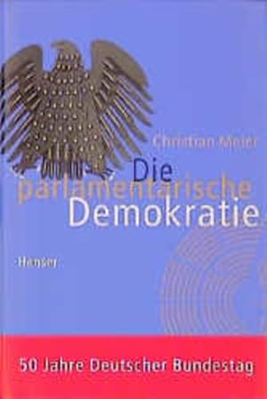 Image du vendeur pour Die parlamentarische Demokratie: 50 Jahre Deutscher Bundestag mis en vente par Versandantiquariat Felix Mcke
