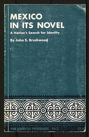 Image du vendeur pour Mexico in its Novel: A Nation's Search for Identity mis en vente par Between the Covers-Rare Books, Inc. ABAA