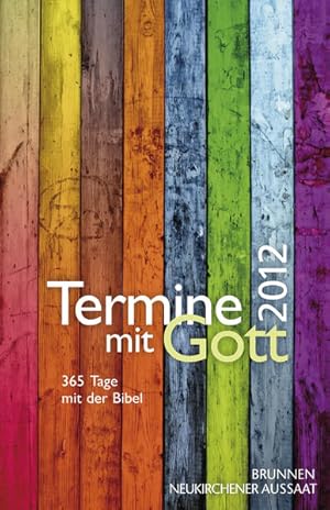 Imagen del vendedor de Termine mit Gott 2012: 365 Tage mit der Bibel a la venta por Versandantiquariat Felix Mcke