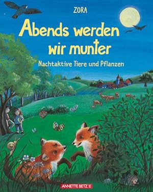 Seller image for Abends werden wir munter: Nachtaktive Tiere und Pflanzen for sale by Versandantiquariat Felix Mcke