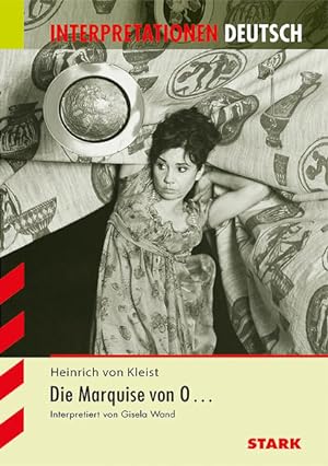 Immagine del venditore per STARK Interpretationen Deutsch - Kleist: Die Marquise von O. (STARK-Verlag - Interpretationen) venduto da Versandantiquariat Felix Mcke