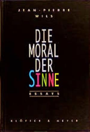 Immagine del venditore per Die Moral der Sinne. Essays venduto da Versandantiquariat Felix Mcke