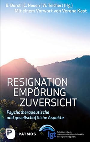 Image du vendeur pour Resignation - Emprung - Zuversicht - Psychotherapeutische und gesellschaftliche Aspekte. Mit einem Vorwort von Verena Kast mis en vente par Versandantiquariat Felix Mcke