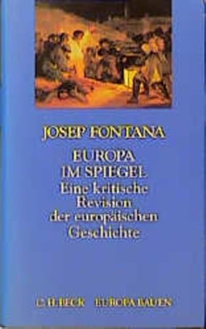 Bild des Verkufers fr Europa im Spiegel: Eine kritische Revision der europischen Geschichte (Europa bauen) zum Verkauf von Versandantiquariat Felix Mcke