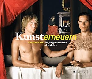 Seller image for Kunst erneuern: Ein Jungbrunnen fr Alte Meister for sale by Versandantiquariat Felix Mcke