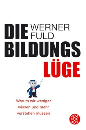 Bild des Verkufers fr Die Bildungslge: Warum wir weniger wissen und mehr verstehen mssen (Fischer Ratgeber) zum Verkauf von Versandantiquariat Felix Mcke