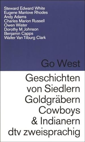 Seller image for Go West Geschichten von Siedlern, Goldgräbern, Cowboys und Indianern (dtv zweisprachig) for sale by Versandantiquariat Felix Mücke