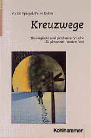 Bild des Verkufers fr Kreuzwege: Theologische und psychoanalytische Zugnge zur Passion Jesu zum Verkauf von Versandantiquariat Felix Mcke