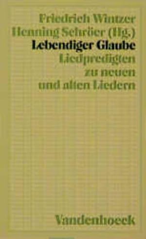 Imagen del vendedor de Lebendiger Glaube. Liedpredigten zu neuen und alten Liedern (Dienst am Wort: Die Reihe fr Gottesdienst und Gemeindearbeit, Band 78) a la venta por Versandantiquariat Felix Mcke