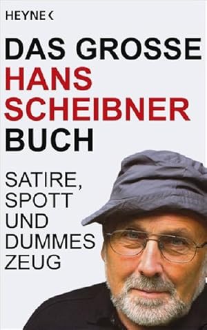 Seller image for Das groe Hans Scheibner Buch: Satire, Spott und dummes Zeug for sale by Versandantiquariat Felix Mcke