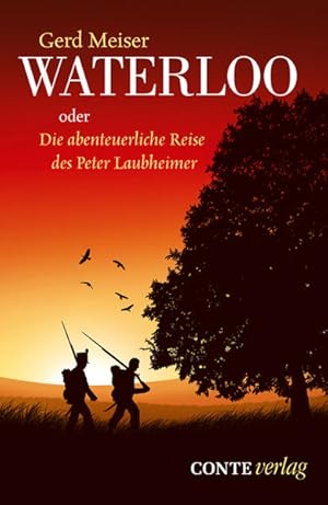 Bild des Verkufers fr Waterloo: oder Die abenteuerliche Reise des Peter Laubheimer zum Verkauf von Versandantiquariat Felix Mcke