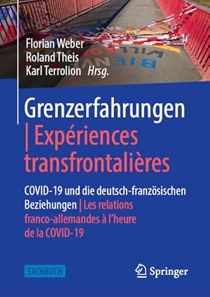 Immagine del venditore per Grenzerfahrungen | Expriences transfrontalires: COVID-19 und die deutsch-franzsischen Beziehungen | Les relations franco-allemandes  l?heure de la COVID-19 (Rume ? Grenzen ? Hybriditten) venduto da Versandantiquariat Felix Mcke