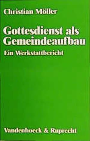 Imagen del vendedor de Gottesdienst als Gemeindeaufbau: Ein Werkstattbericht a la venta por Versandantiquariat Felix Mcke