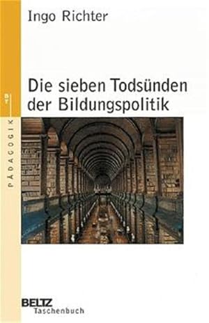 Imagen del vendedor de Die sieben Todsnden der Bildungspolitik (Beltz Taschenbuch) a la venta por Versandantiquariat Felix Mcke