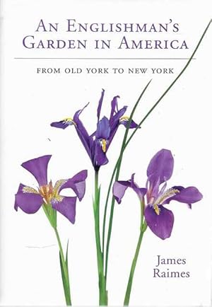 An Englishman's Garden in America: From Old York to New York