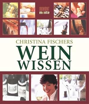 Imagen del vendedor de Christina Fischers Weinwissen a la venta por Versandantiquariat Felix Mcke