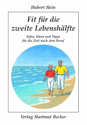 Seller image for Fit fr die zweite Lebenshlfte: Infos, Ideen und Tipps fr die Zeit nach dem Beruf for sale by Versandantiquariat Felix Mcke