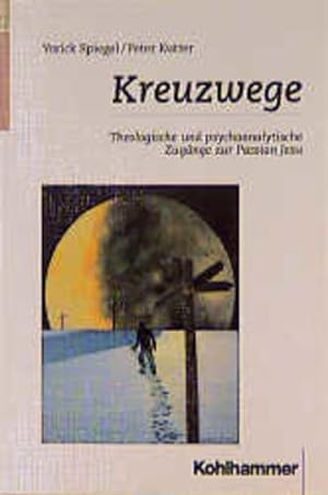 Imagen del vendedor de Kreuzwege: Theologische und psychoanalytische Zugnge zur Passion Jesu a la venta por Versandantiquariat Felix Mcke