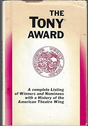 Seller image for THE TONY AWARD. A Complete Listing [of Winners and Nominees] with a History of The American Theatre Wing for sale by Second-Hand Rows
