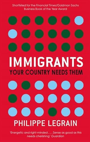 Bild des Verkufers fr Immigrants : Your Country Needs Them zum Verkauf von AHA-BUCH GmbH