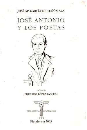 Imagen del vendedor de Jos Antonio y los poetas . a la venta por Librera Astarloa