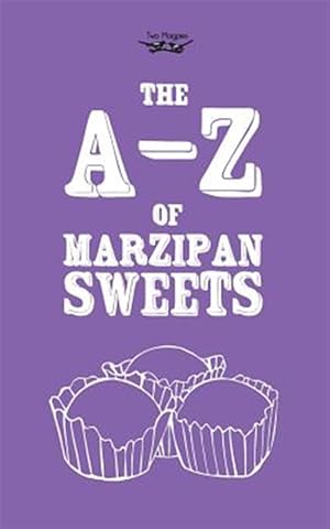 Bild des Verkufers fr The A-Z of Marzipan Sweets zum Verkauf von GreatBookPrices