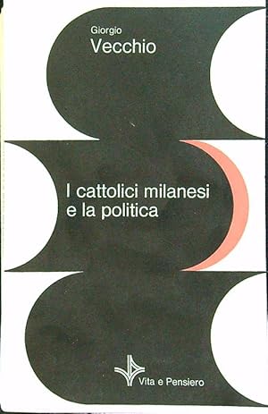 Bild des Verkufers fr I cattolici milanesi e la politica zum Verkauf von Librodifaccia