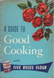 A guide to good cooking : being a collection of good recipes carefully tested and approved under ...