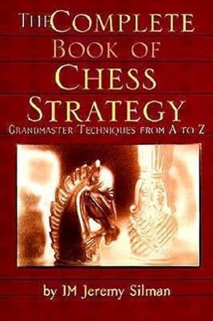 Immagine del venditore per Complete Book of Chess Strategy : Grandmaster Techniques from A to Z venduto da AHA-BUCH GmbH