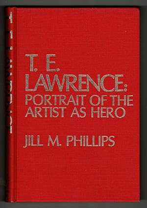 Seller image for T.E. Lawrence: Portraits of the Artist as Hero. Controversy and Caricature in the biographies of "Lawrence of Arabia". for sale by OJ-BOOKS    ABA / PBFA