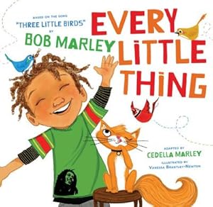 Bild des Verkufers fr Every Little Thing : Based on the song 'Three Little Birds' by Bob Marley zum Verkauf von Smartbuy