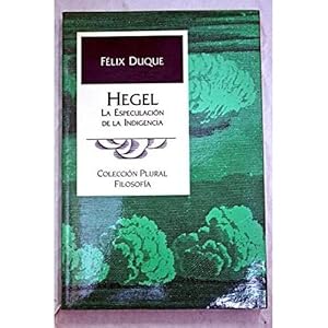 Imagen del vendedor de HEGEL. LA ESPECULACIN DE LA INDIGENCIA a la venta por Urbano Librera Infinita