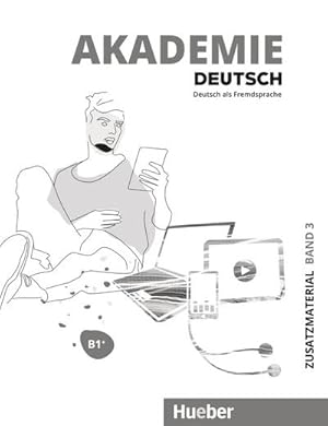 Bild des Verkufers fr Akademie Deutsch B1+: Band 3.Deutsch als Fremdsprache / Zusatzmaterial mit Audios online zum Verkauf von unifachbuch e.K.