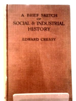 Immagine del venditore per A Brief Sketch of Social & Industrial History (Second Edition) venduto da World of Rare Books