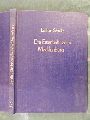 Bild des Verkufers fr Die Eisenbahnen in Mecklenburg zum Verkauf von Buchantiquariat Uwe Sticht, Einzelunter.