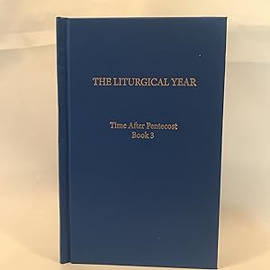 Imagen del vendedor de Liturgical Year, The: Vol. 12: Time After Pentecost Book 3 a la venta por Preserving Christian Publications, Inc