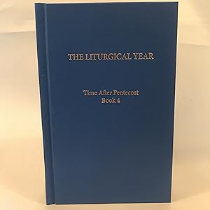 Seller image for Liturgical Year, The: Vol. 13: Time After Pentecost Book 4 for sale by Preserving Christian Publications, Inc