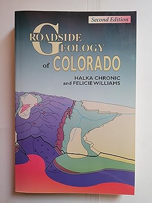 Roadside Geology of Colorado, Second Edition (Roadside Geology Series)
