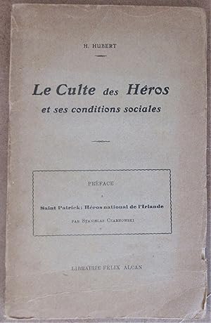 Le Culte des Héros et ses conditions sociales : Préface à Saint Patrick ; Héros national de l'Irl...