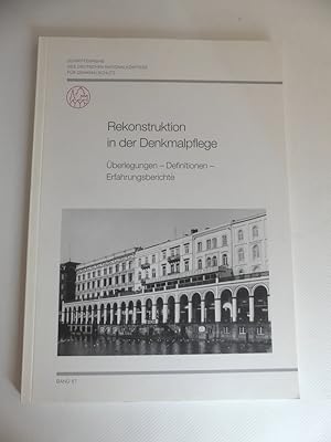 Rekonstruktion in der Denkmalpflege. Überlegungen - Definitionen - Erfahrungsberichte.