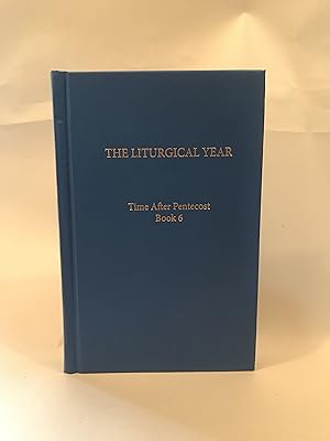 Imagen del vendedor de Liturgical Year, The: Vol. 15: Time After Pentecost Book 6 a la venta por Preserving Christian Publications, Inc