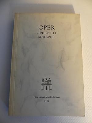 Oper. Operette. Singspiel. Ein Katalog der Hamburger Musikbücherei 1965.